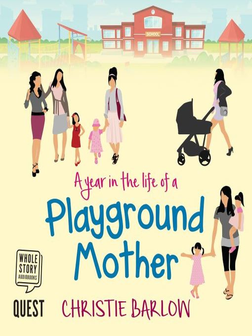 Title details for A Year in the Life of a Playground Mother by Christie Barlow - Wait list